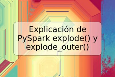 Explicación de PySpark explode() y explode_outer()