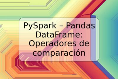 PySpark – Pandas DataFrame: Operadores de comparación