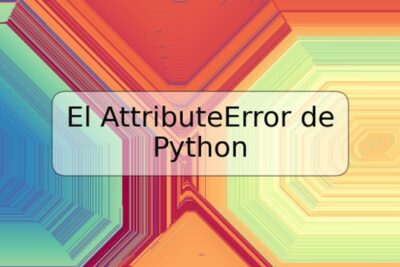 El AttributeError de Python
