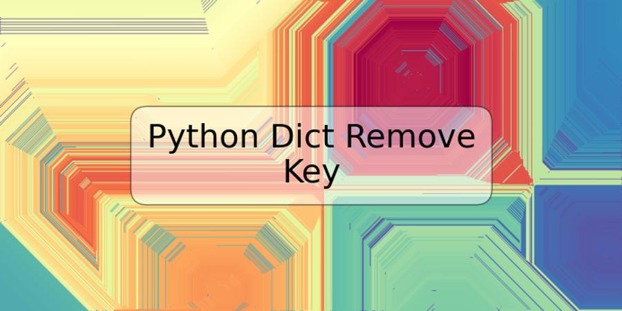 Python Dict Remove Key