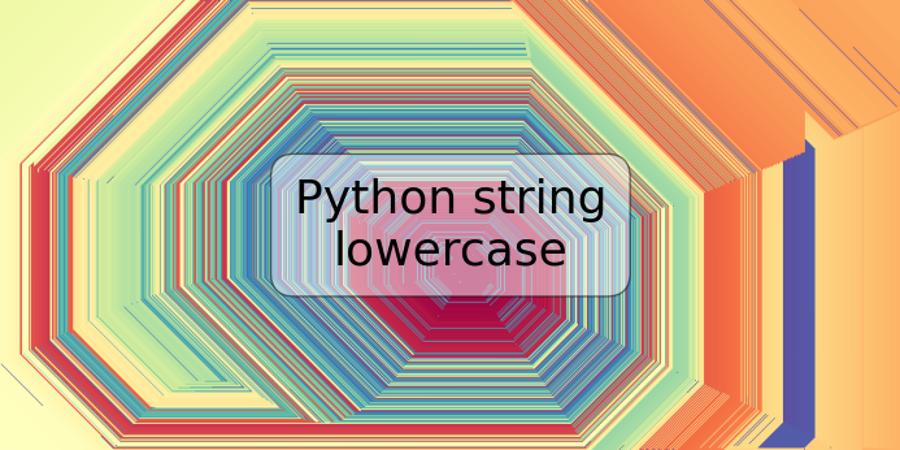 Python string lowercase