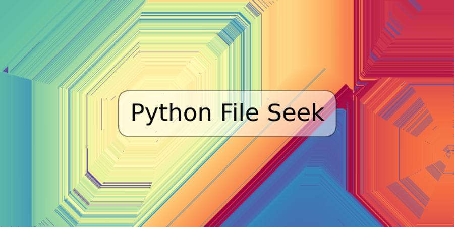 Python File Seek