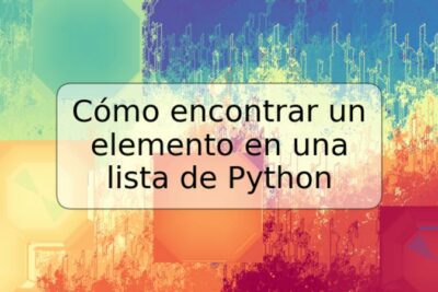 Cómo encontrar un elemento en una lista de Python