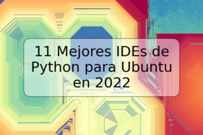 11 Mejores IDEs de Python para Ubuntu en 2022