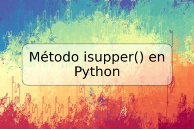 Método isupper() en Python