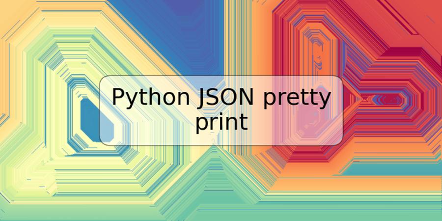Python JSON pretty print