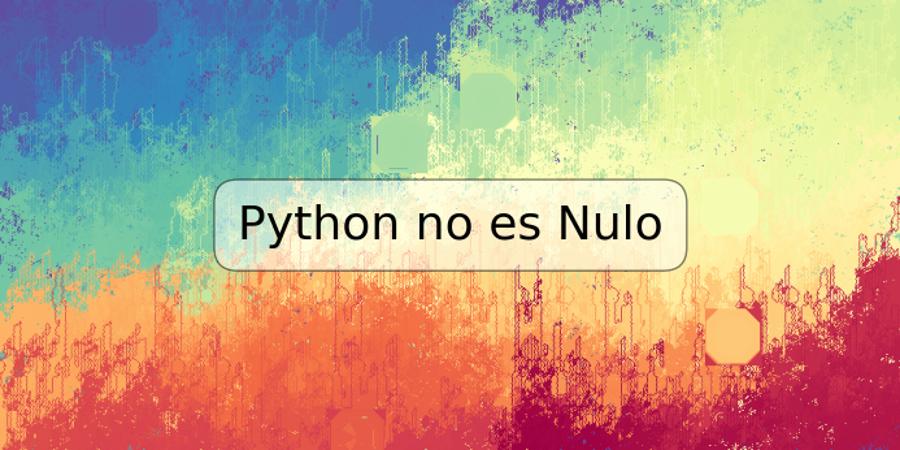 Python no es Nulo