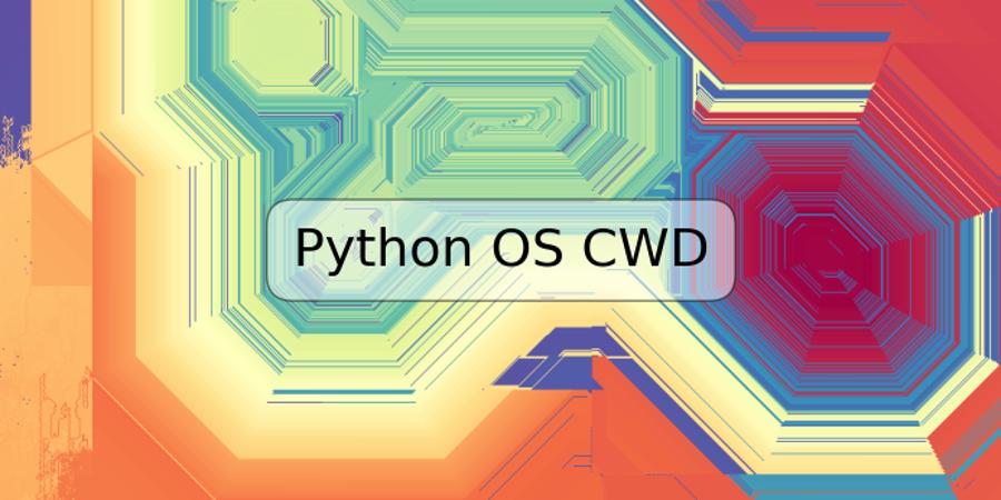 Python OS CWD