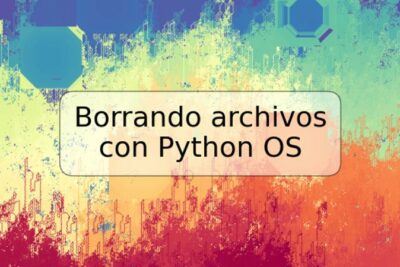 Borrando archivos con Python OS