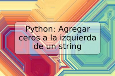 Python: Agregar ceros a la izquierda de un string