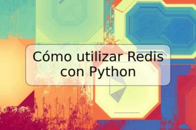 Cómo utilizar Redis con Python