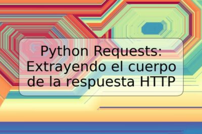 Python Requests: Extrayendo el cuerpo de la respuesta HTTP