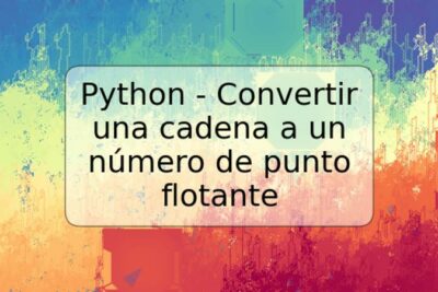 Python - Convertir una cadena a un número de punto flotante