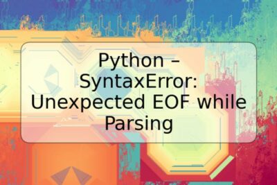Python – SyntaxError: Unexpected EOF while Parsing