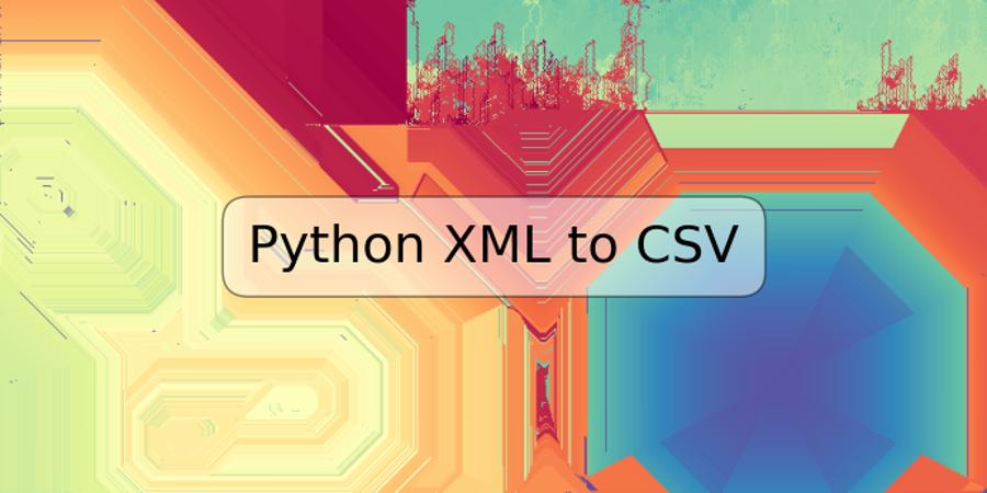 Python XML to CSV