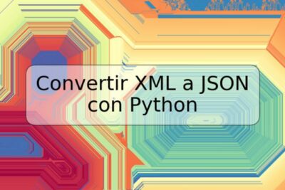 Convertir XML a JSON con Python
