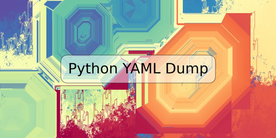 Python YAML Dump