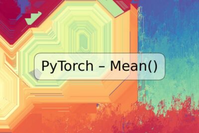 PyTorch – Mean()