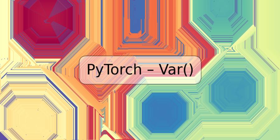PyTorch – Var()