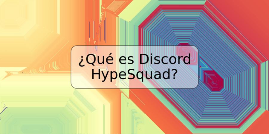 ¿Qué es Discord HypeSquad?