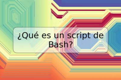 ¿Qué es un script de Bash?