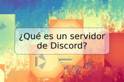 ¿Qué es un servidor de Discord?