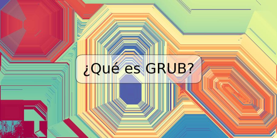 ¿Qué es GRUB?