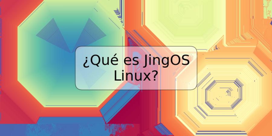¿Qué es JingOS Linux?
