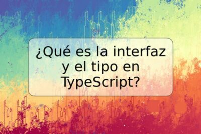¿Qué es la interfaz y el tipo en TypeScript?