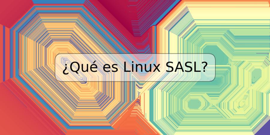 ¿Qué es Linux SASL?