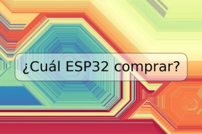 ¿Cuál ESP32 comprar?