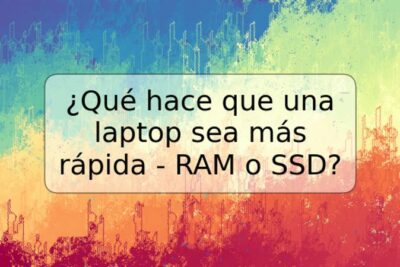 ¿Qué hace que una laptop sea más rápida - RAM o SSD?