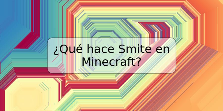 ¿Qué hace Smite en Minecraft?