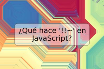 ¿Qué hace '!!~' en JavaScript?