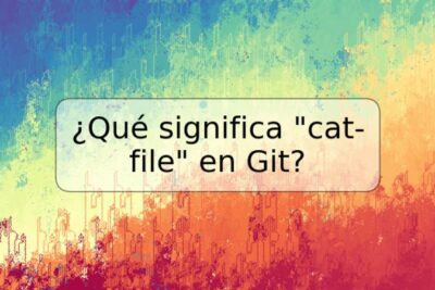 ¿Qué significa "cat-file" en Git?