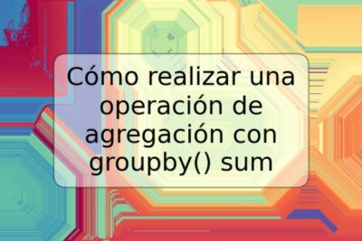 Cómo realizar una operación de agregación con groupby() sum