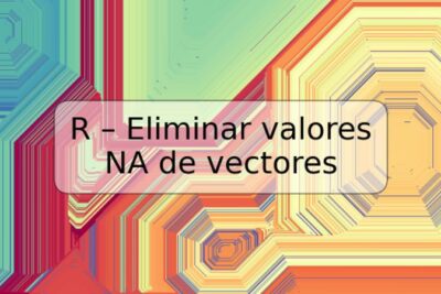 R – Eliminar valores NA de vectores