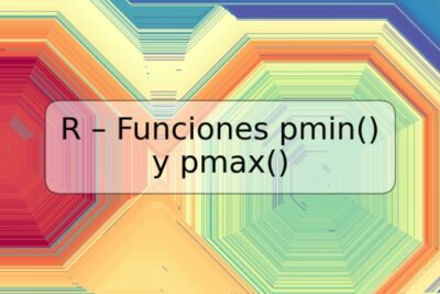 R – Funciones pmin() y pmax()