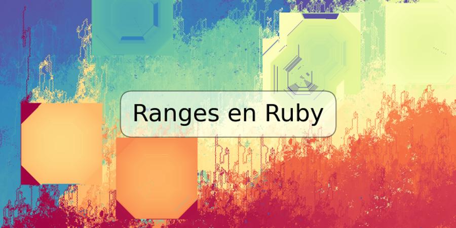 Ranges en Ruby