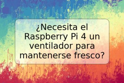 ¿Necesita el Raspberry Pi 4 un ventilador para mantenerse fresco?