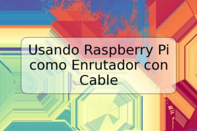 Usando Raspberry Pi como Enrutador con Cable