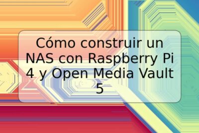 Cómo construir un NAS con Raspberry Pi 4 y Open Media Vault 5
