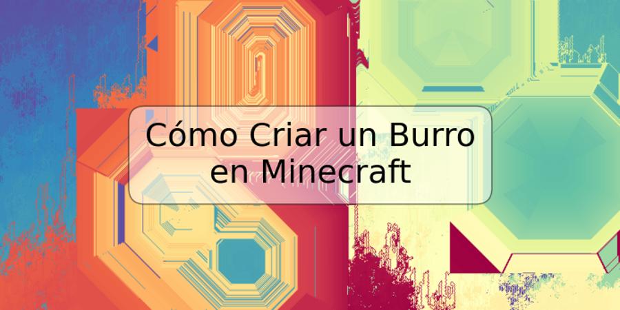 Cómo Criar un Burro en Minecraft