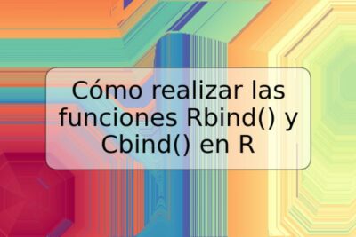 Cómo realizar las funciones Rbind() y Cbind() en R