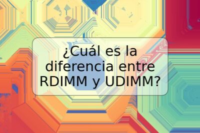 ¿Cuál es la diferencia entre RDIMM y UDIMM?