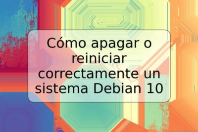 Cómo apagar o reiniciar correctamente un sistema Debian 10