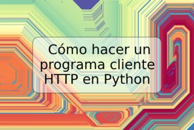 Cómo hacer un programa cliente HTTP en Python