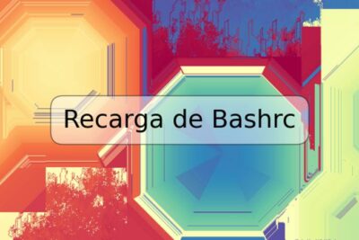 Recarga de Bashrc