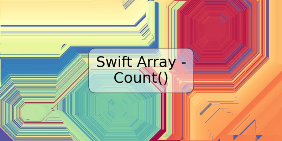 Swift Array - Count()