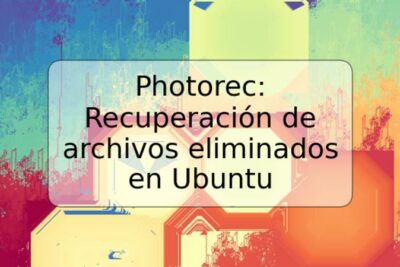 Photorec: Recuperación de archivos eliminados en Ubuntu
